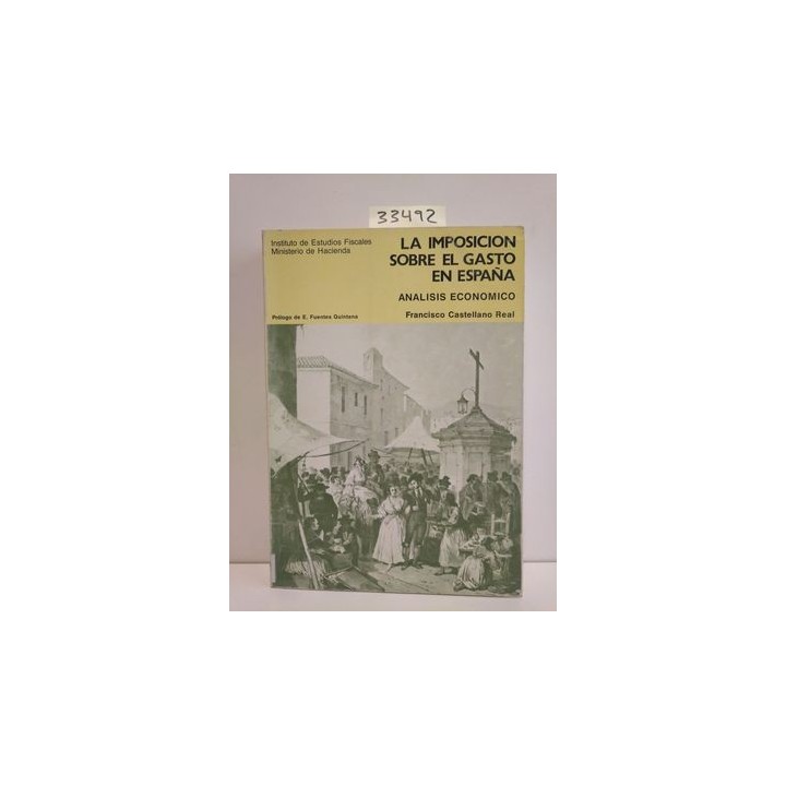 LA IMPOSICIÓN SOBRE EL GASTO EN ESPAÑA. ANÁLISIS ECONÓMICO.